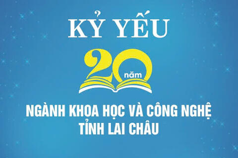 Kỷ yếu 20 năm ngành KH&CN Lai Châu (2004-2024)